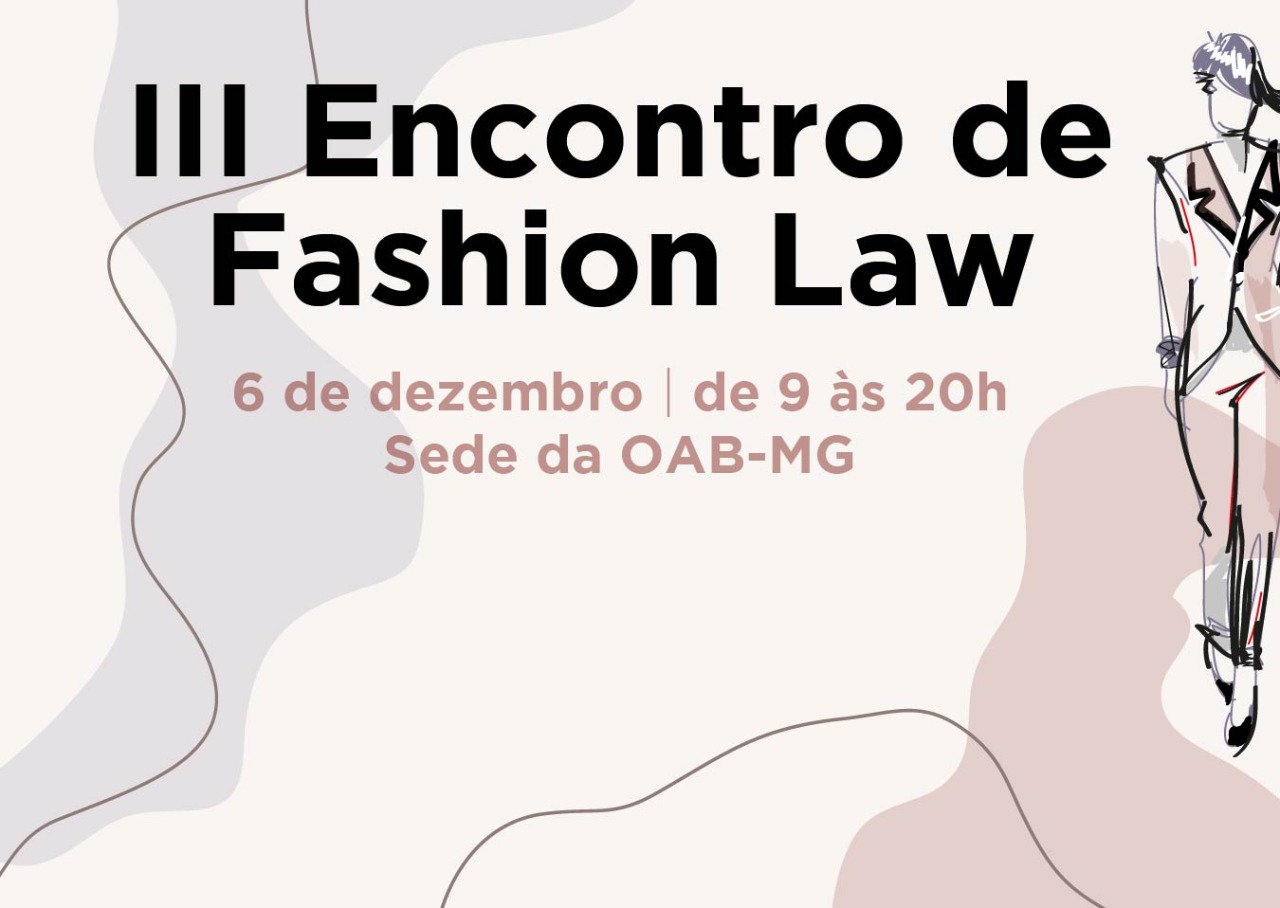 OAB Minas Gerais promoverá o III Encontro de Fashion Law