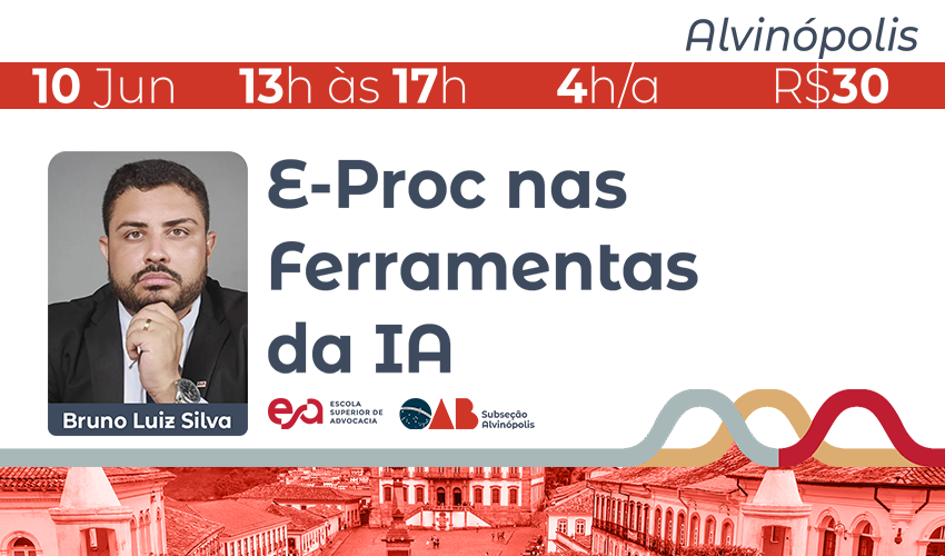ALVINÓPOLIS I E-PROC NAS FERRAMENTAS DA IA