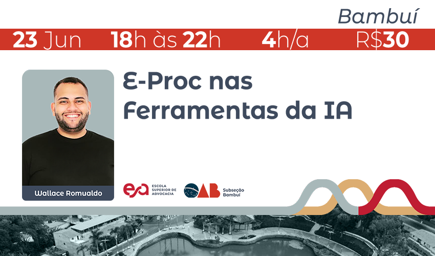BAMBUÍ I E-PROC NAS FERRAMENTAS DA IA