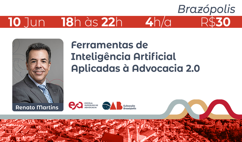BRAZÓPOLIS I FERRAMENTAS DE INTELIGÊNCIA ARTIFICIAL APLICADAS À ADVOCACIA 2.0