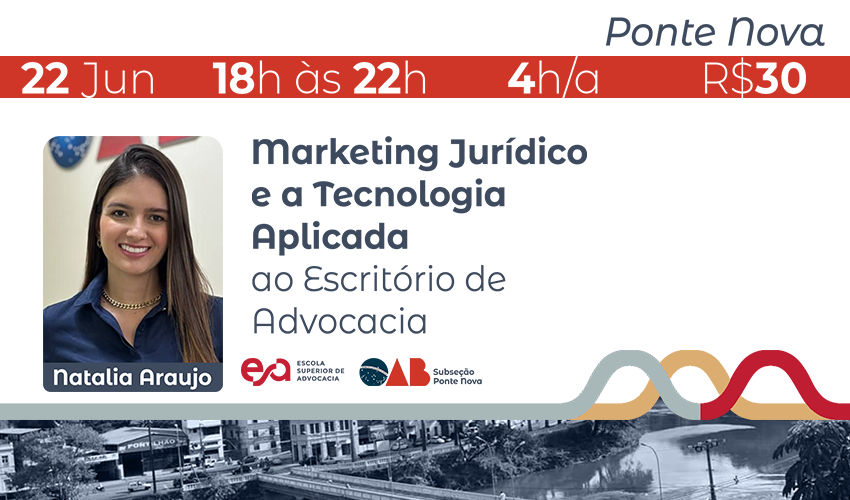 PONTE NOVA I I MARKETING JURÍDICO E A TECNOLOGIA APLICADA AO ESCRITÓRIO DE ADVOCACIA