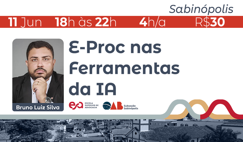 SABINÓPOLIS I E-PROC NAS FERRAMENTAS DA IA