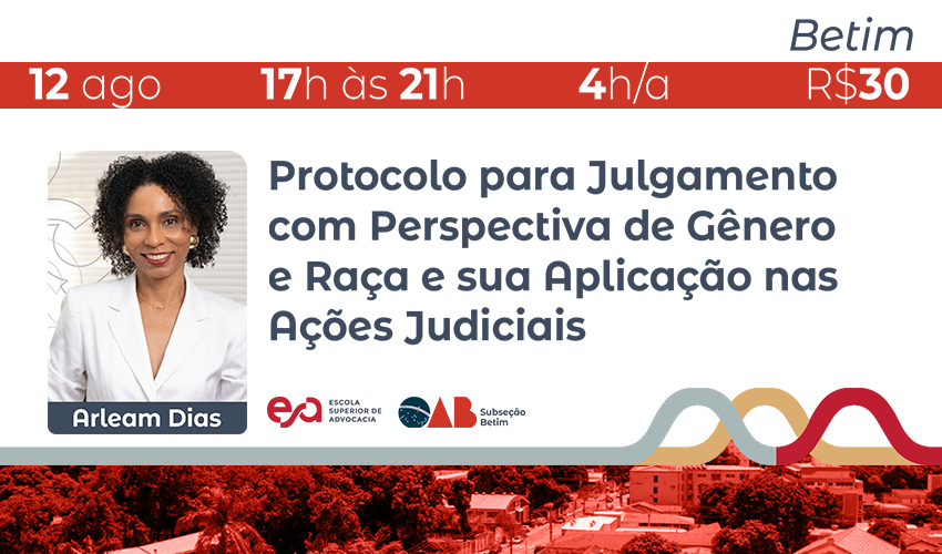 BETIM I PROTOCOLO PARA JULGAMENTO COM PERSPECTIVA DE GÊNERO E RAÇA E SUAS APLICAÇÕES EM AÇÕES JUDICIAIS
