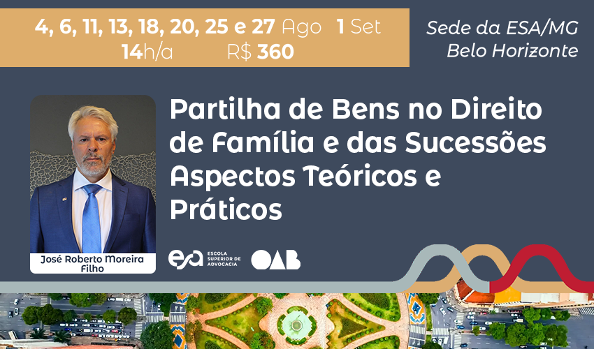 BELO HORIZONTE | PARTILHA DE BENS NO DIREITO DE FAMÍLIA E DAS SUCESSÕES: ASPECTOS TEÓRICOS E PRÁTICOS
