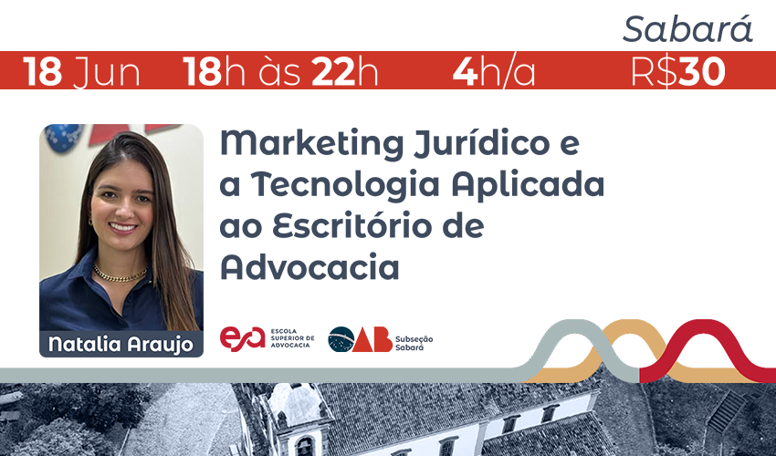 SABARÁ I MARKETING JURÍDICO E A TECNOLOGIA APLICADA AO ESCRITÓRIO DE ADVOCACIA