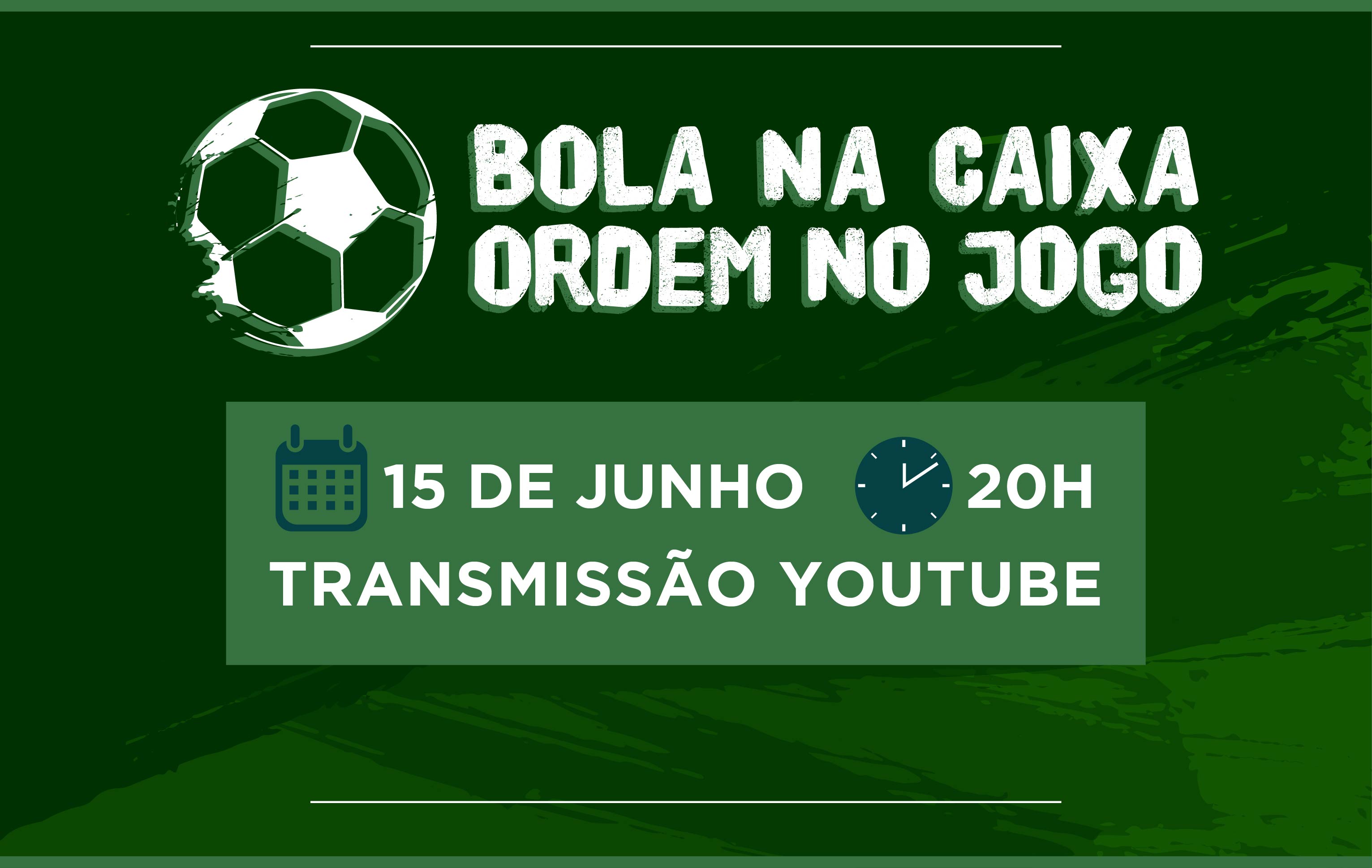 BOLA NA CAIXA, ORDEM NO JOGO -  EVENTO ON-LINE