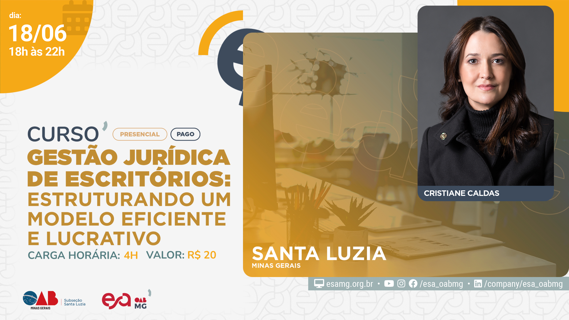 CURSO: GESTÃO JURÍDICA DE ESCRITÓRIOS: ESTRUTURANDO UM MODELO EFICIENTE E LUCRATIVO EM SANTA LUZIA