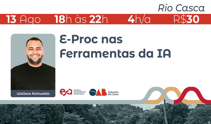 RIO CASCA | E-PROC NAS FERRAMENTAS DA IA