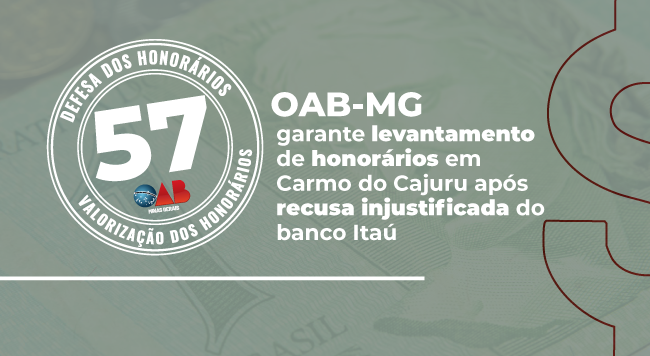 OAB-MG garante levantamento de honorários em Carmo do Cajuru após recusa injustificada do banco Itaú