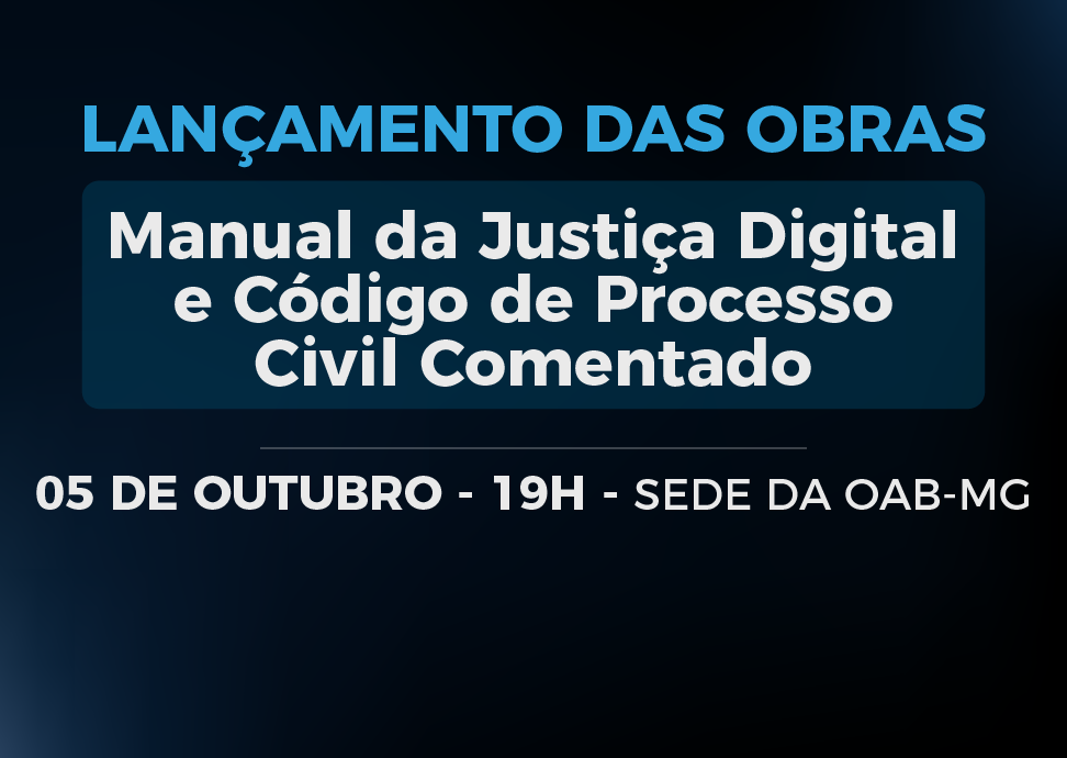 OAB Minas lança livros sobre Justiça Digital e Código de Processo Civil