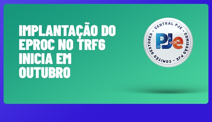 Implantação do eproc no TRF6 começa em outubro