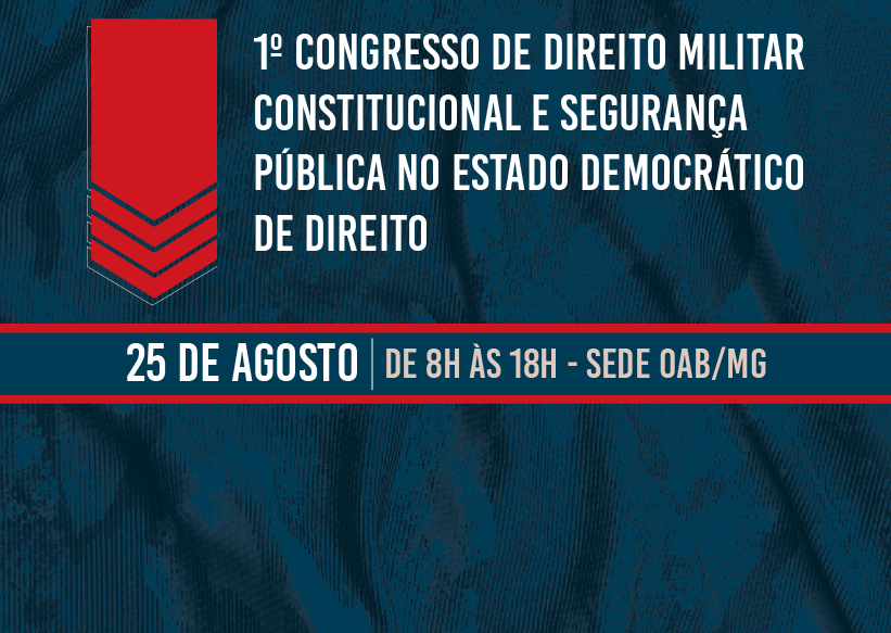 Congresso de Direito Militar e Segurança Pública será realizado pela OAB-MG